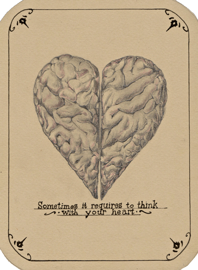 Sometimes It Requires to Think with Your Heart